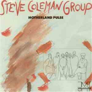 Steve Coleman Group - Motherland Pulse