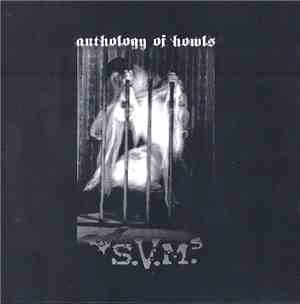 S.V.M.s - Anthology Of Howls