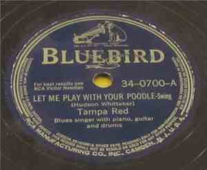 Tampa Red - Let Me Play With Your Poodle / My First Love Blues