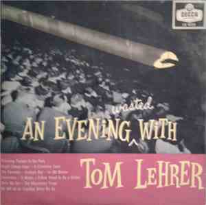 Tom Lehrer - An Evening Wasted With Tom Lehrer