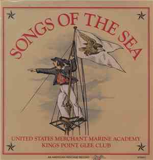 United States Merchant Marine Academy - Kings Point Glee Club - Songs Of The Sea