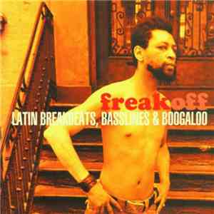 Various - Freak Off: Latin Breakbeats, Basslines & Boogaloo