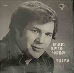Wes Bryan - Yesterday, Today And Tomorrow