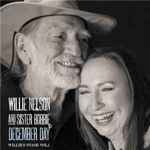 Willie Nelson And Sister Bobbie - Willie’s Stash, Vol. 1: December Day