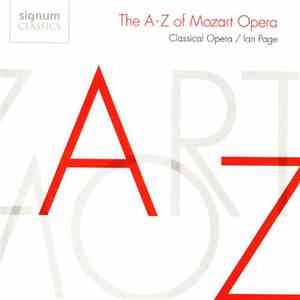 Wolfgang Amadeus Mozart - The A-Z Of Mozart Opera