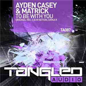 Ayden Casey & MatricK - To Be With You