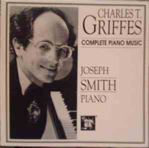 Charles T. Griffes - Joseph Smith  - Complete Piano Music
