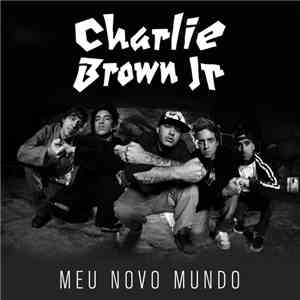Charlie Brown Jr. - Meu Novo Mundo