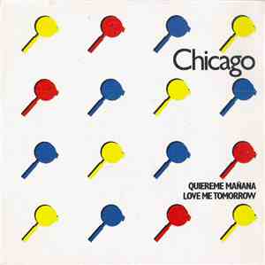 Chicago  - Quiereme Mañana = Love Me Tomorrow