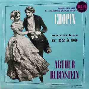 Chopin, Arthur Rubinstein - Mazurkas Nos. 22 A 38