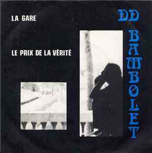 DD Bambolet - La Gare / Le Prix De La Vérité
