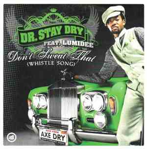 Dr. Stay Dry Feat. Lumidee - Don't Sweat That (Whistle Song)