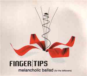 Fingertips  - Melancholic Ballad (For The Leftlovers)