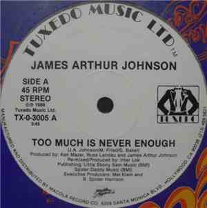 James Arthur Johnson - Too Much  Is Never Enough