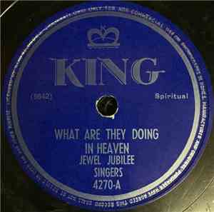 Jewel Jubilee Singers - What Are They Doing In Heaven / When I Lay My Burden Down