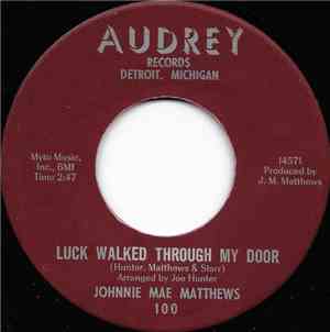 Johnnie Mae Matthews - Luck Walked Through My Door / Love Hides All Faults /