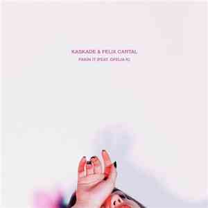 Kaskade & Felix Cartal Feat. Ofelia K - Fakin It