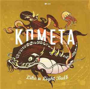 Kometa - Like A Light Bulb
