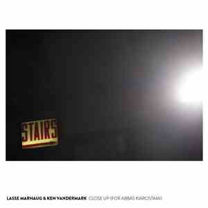 Lasse Marhaug & Ken Vandermark - Close Up (For Abbas Kiarostami)