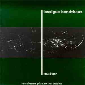 Lassigue Bendthaus - Matter