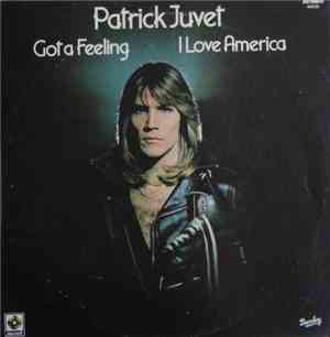 Patrick Juvet - Got A Feeling - I Love America