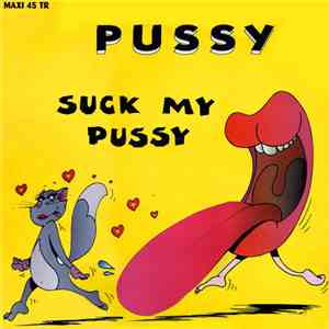 Pussy - Suck My Pussy