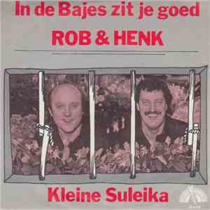 Rob & Henk - In De Bajes Zit Je Goed