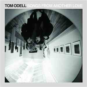 Tom Odell - Songs From Another Love