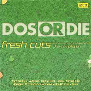 Various - Dos Or Die Fresh Cuts - The Compilation