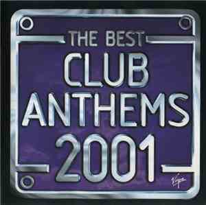 Various - The Best Club Anthems 2001 ...Ever!