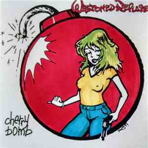Wretched Refuse - Cherry Bomb