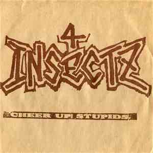 4 Insectz - Cheer Up! Stupids