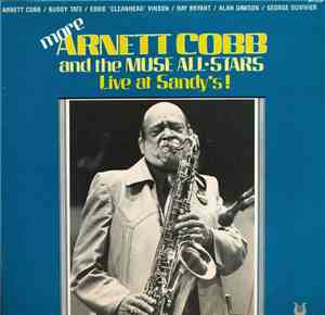 Arnett Cobb And The Muse All Stars - Live At Sandy's, More Arnett Cobb And The Muse All-Stars