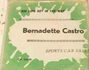 Bernadette Castro - His Lips Get In The Way / Sports Car Sally