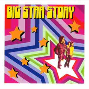Big Star - Big Star Story