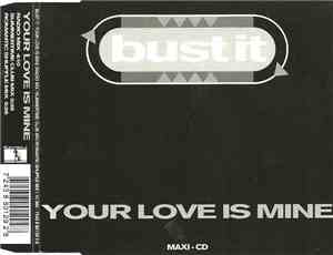Bust It - Your Love Is Mine