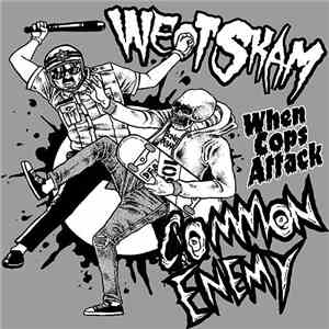 Common Enemy / Weot Skam - When Cops Attack
