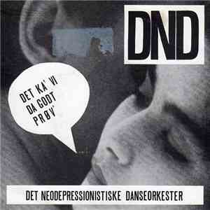 DND - Det Ka' Vi Da Godt Prøv'!