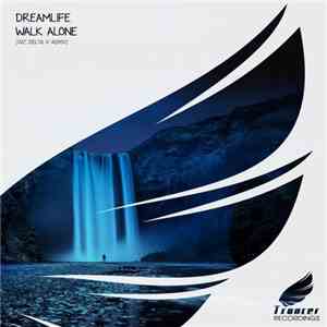 DreamLife  - Walk Alone