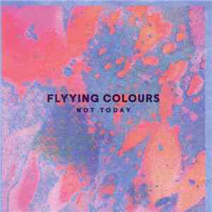 Flyying Colours - Not Today