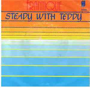 Frantique - Steady With Teddy / Sensual You All