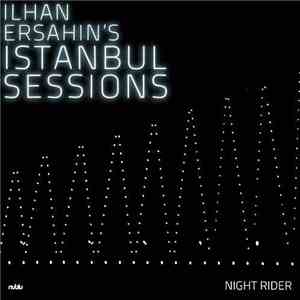 Ilhan Ersahin's Istanbul Sessions - Night Rider