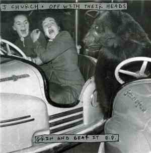 J Church / Off With Their Heads - Grin And Bear It E.P.