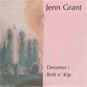 Jenn Grant - Dreamer / Britt N' Kip