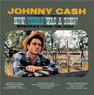 Johnny Cash - Now, There Was A Song!
