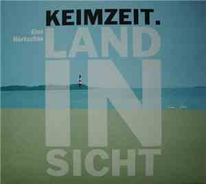 Keimzeit - Land In Sicht - Eine Werkschau