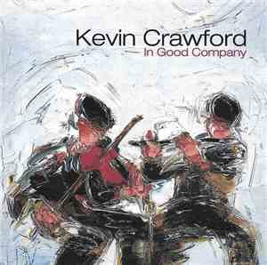 Kevin Crawford - In Good Company