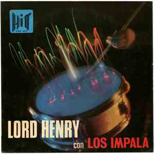 Lord Henry Con Los Impala - Cansado De Esperar / Hang On Sloopy / Tu Me Quieres / Regresa Nuevamente