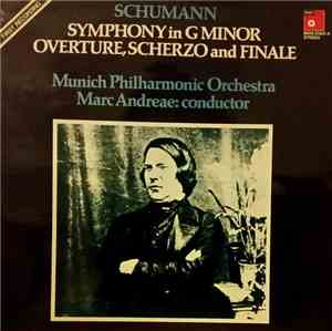 Marc Andreae - Robert Schumann - Münchner Philharmoniker - Symphony In G Minor Overture,  Scherzo And Finale, Opus 52