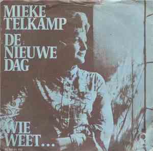 Mieke Telkamp - De Nieuwe Dag / Wie Weet...